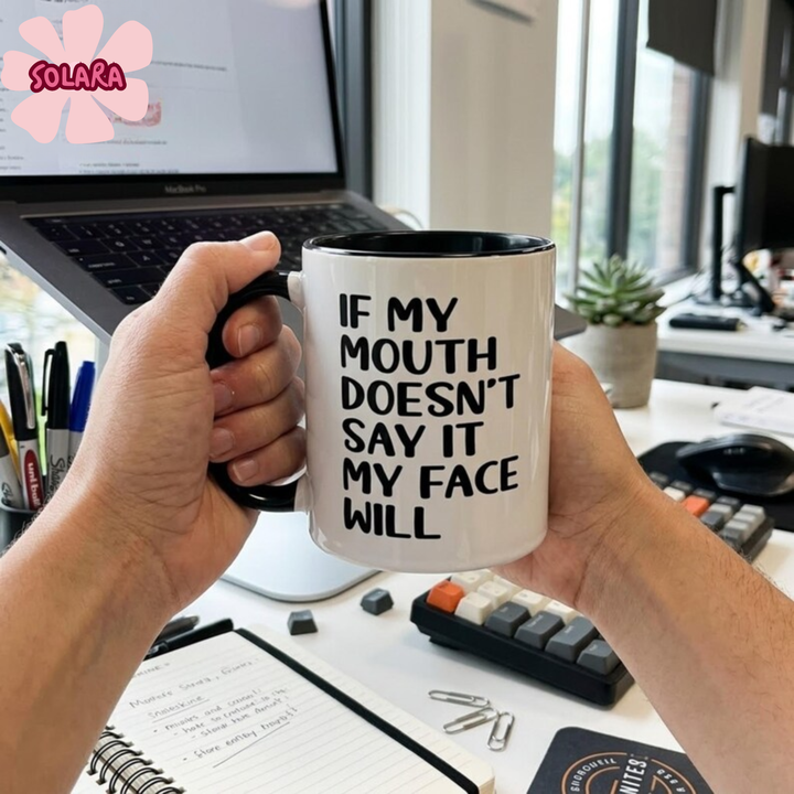 If My Mouth Doesn’t Say It My Face Will Mug