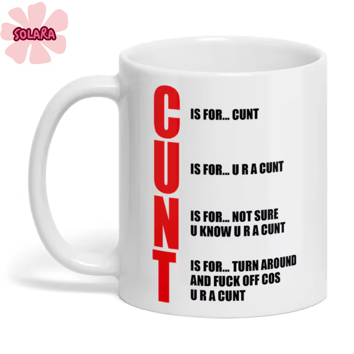 Offensive C is for C**t Mug Workplace Humor Gift