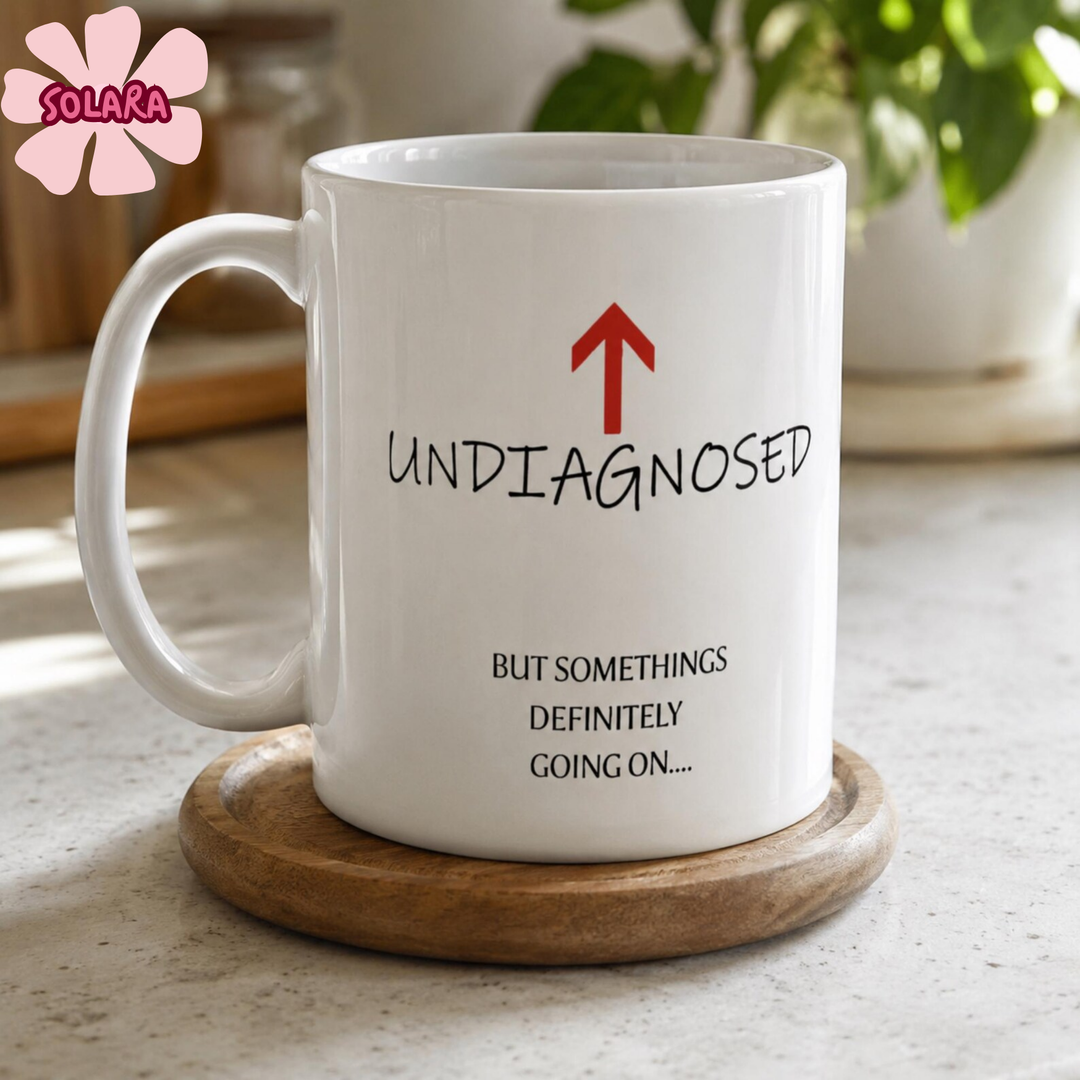 Undiagnosed Mug, Funny Mental Health Coffee Cup