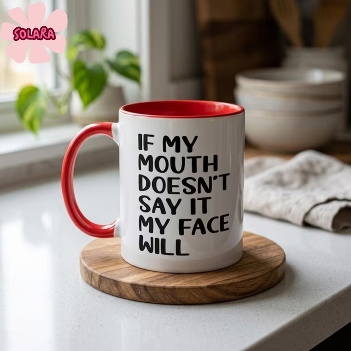 If My Mouth Doesn’t Say It My Face Will Mug
